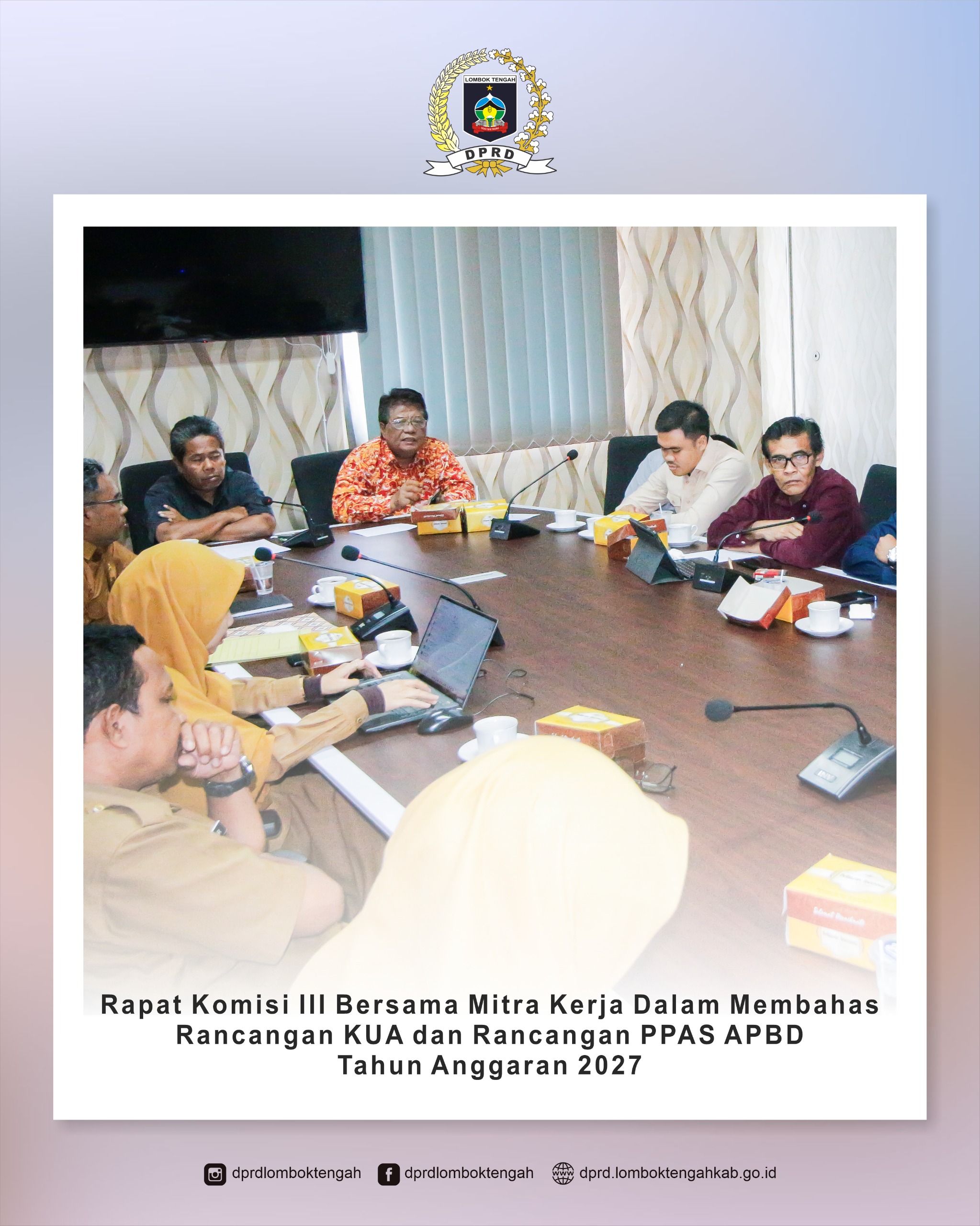 Komisi III DPRD Lombok Tengah Bahas Rancangan KUA dan PPAS APBD Tahun Anggaran 2027 Bersama Mitra Kerja OPD